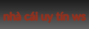 nhà cái uy tín ws